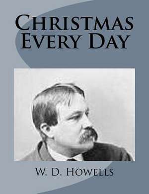 Christmas Every Day de W. D. Howells