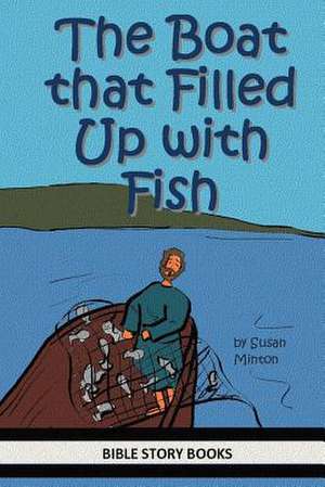 The Boat That Filled Up with Fish de Susan Minton