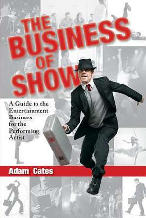 The Business of Show de Adam Cates