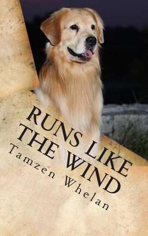 Runs Like the Wind de Tamzen Whelan