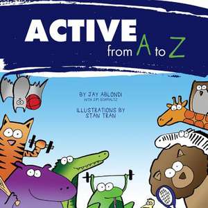 Active from A to Z de MR Jay Ablondi