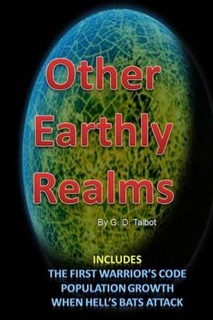 Other Earthly Realms de G. D. Talbot