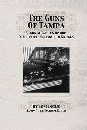 The Guns of Tampa de MR Tom Inglis