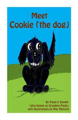 Meet Cookie (the Dog) de Paula C. Snyder