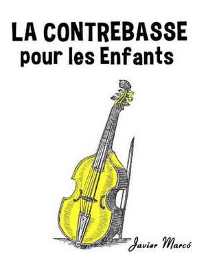 La Contrebasse Pour Les Enfants de Javier Marco