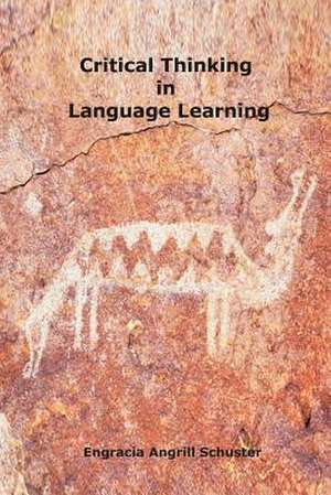 Critical Thinking in Language Learning de Engracia Angrill Schuster