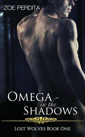 Omega in the Shadows (Lost Wolves Book One) de Zoe Perdita