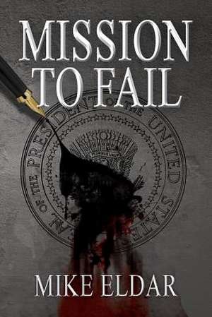 Mission to Fail de Mike Eldar