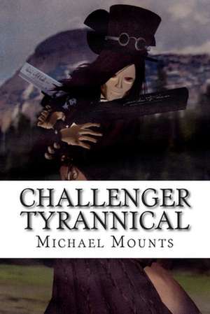 Challenger Tyrannical de Michael Mounts