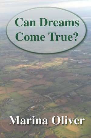 Can Dreams Come True? de Marina Oliver