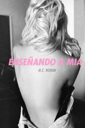 Ensenando a MIA de M. C. Roman