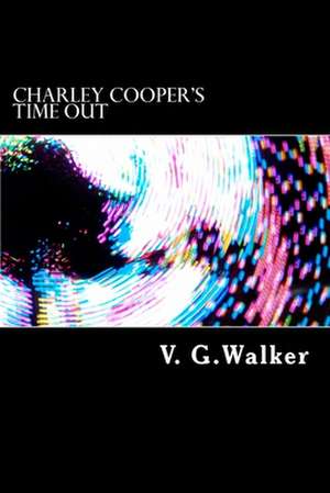 Charley Cooper's Time Out de V. G. Walker