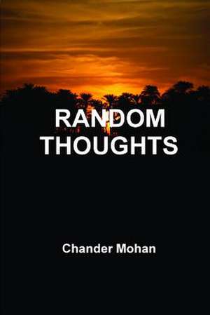 Random Thoughts de Chander Mohan