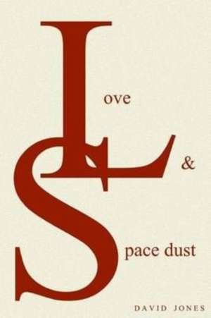 Love and Space Dust de David Jones