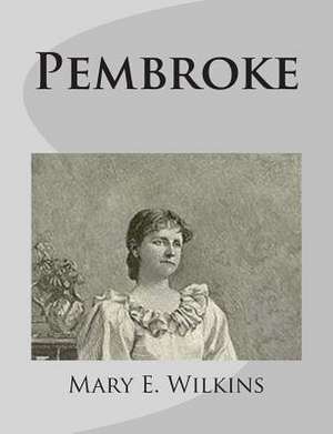 Pembroke de Mary E. Wilkins