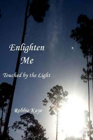 Enlighten Me de Robbie Kaye