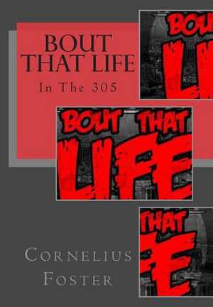 Bout That Life de Cornelius Foster