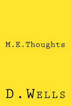 M.E. Thoughts de D. Wells