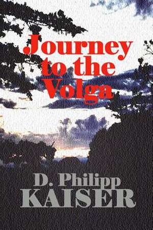 Journey to the Volga de D. Philipp Kaiser