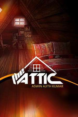 The Attic de Aswin Ajith Kumar