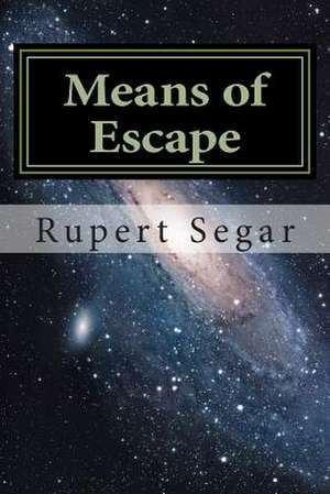 Means of Escape de Rupert Segar