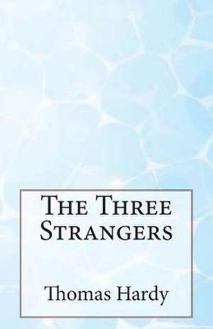 The Three Strangers de Thomas Hardy
