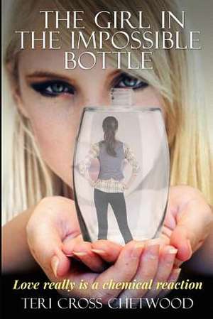 The Girl in the Impossible Bottle de Teri Cross Chetwood