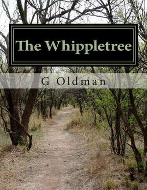 The Whippletree de MR Gary/G Oldman