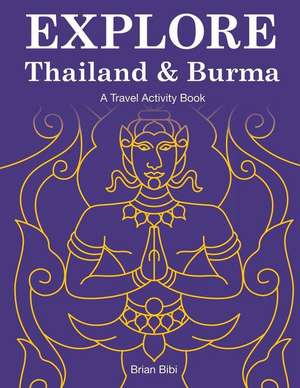 Explore Thailand & Burma de MR Brian Bibi