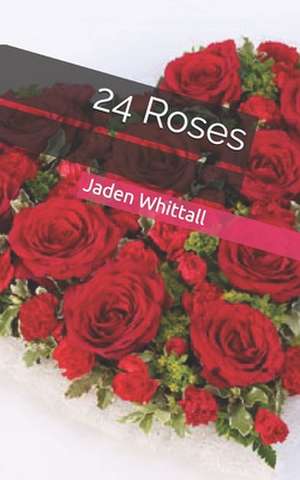 24 Roses de Jaden Whittall