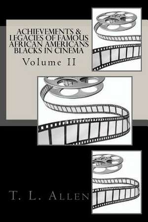 Achievements & Legacies of Famous African Americans de T. L. Allen