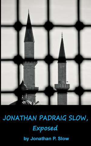 Jonathan Padraig Slow, Exposed de Jonathan P. Slow