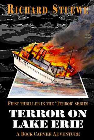 Terror on Lake Erie de Richard a. Stuewe