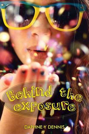 Behind the Exposure de MS Daphne y. Dennis