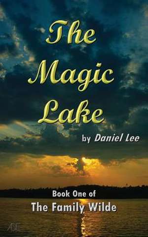 The Magic Lake de Daniel Lee