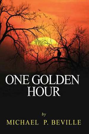 One Golden Hour de M. P. Beville