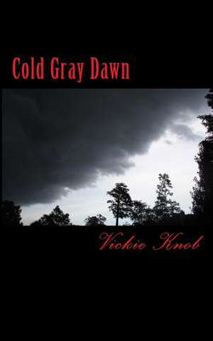 Cold Gray Dawn de Vickie Knob