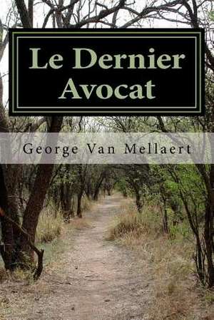 Le Dernier Avocat de George E. Van Mellaert