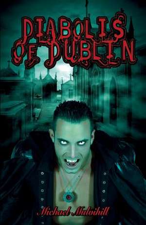 Diabolis of Dublin de Michael Mulvihill