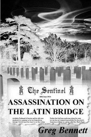 An Assassination on the Latin Bridge de Greg Bennett