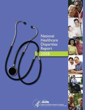 National Healthcare Disparities Report, 2008 de U. S. Department of Heal Human Services