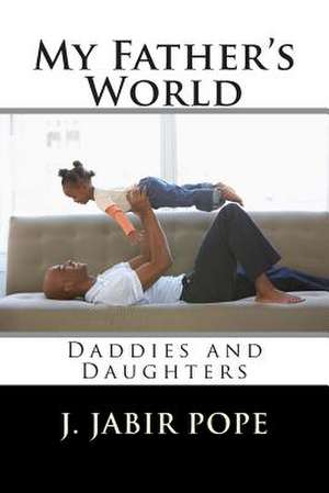 My Father's World de MR J. Jabir Pope