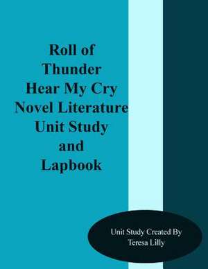 Roll of Thunder Hear My Cry Novel Literature Unit Study and Lapbook de Teresa Ives Lilly