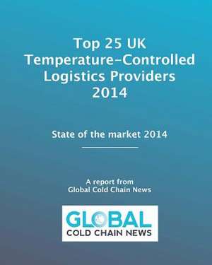 Top 25 UK Temperature-Controlled Logistics Providers 2014 de Tina Massey