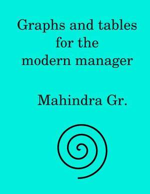 Graphs and Tables for the Modern Manager de Shri Mahindra Gr