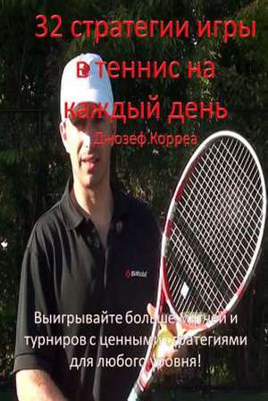 32 Tennis Strategies for Today's Game (Russian Version) de Joseph Correa