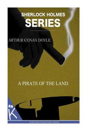 A Pirate of the Land de Arthur Conan Doyle