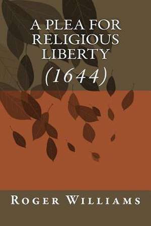 A Plea for Religious Liberty (1644) de Roger Williams