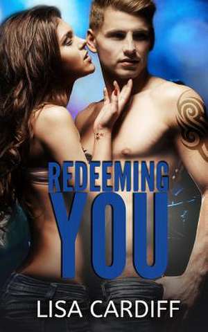 Redeeming You de Lisa Cardiff