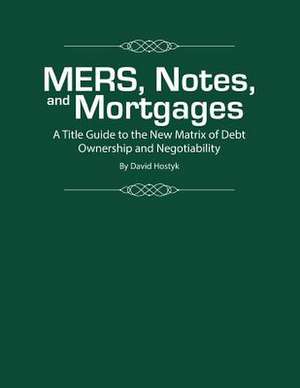 Mers, Notes, and Mortgages de MR David Hostyk